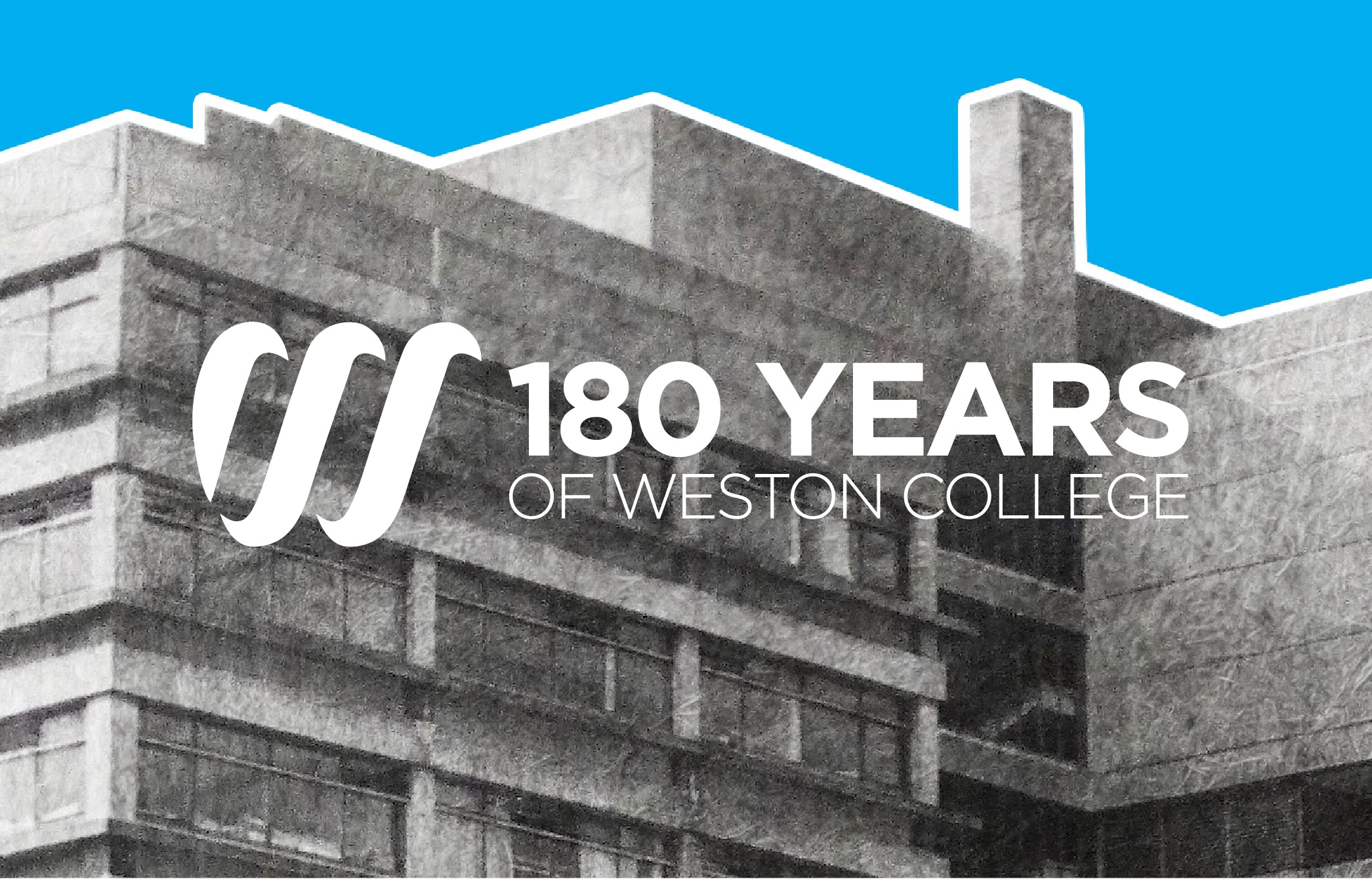 Celebrating 180 Years of Weston College! 
