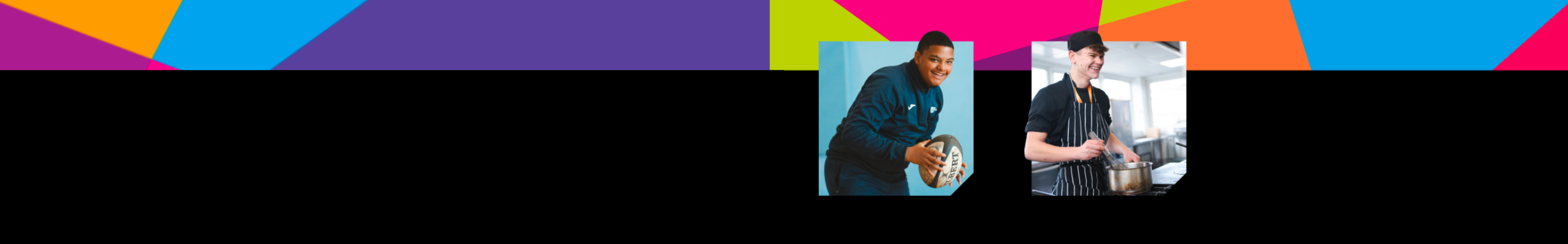 Open Evening Banner with one boy playing rugby, and the other cooking