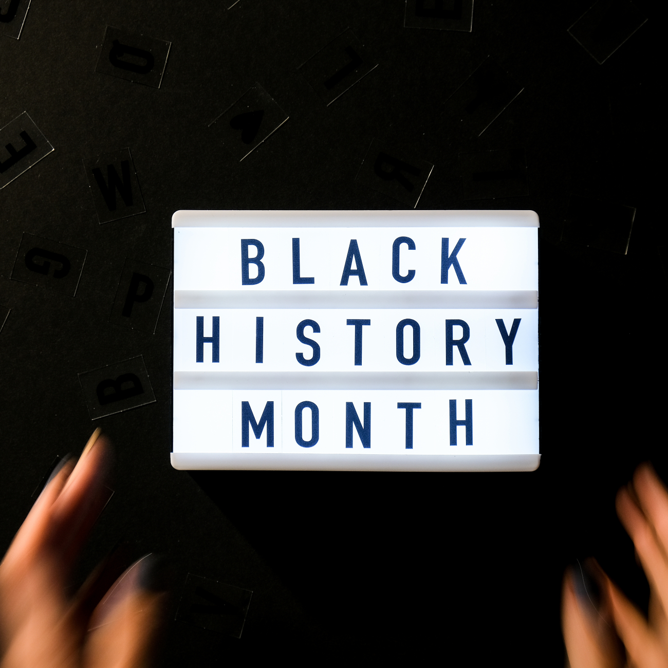 lightbox saying 'black history month'
